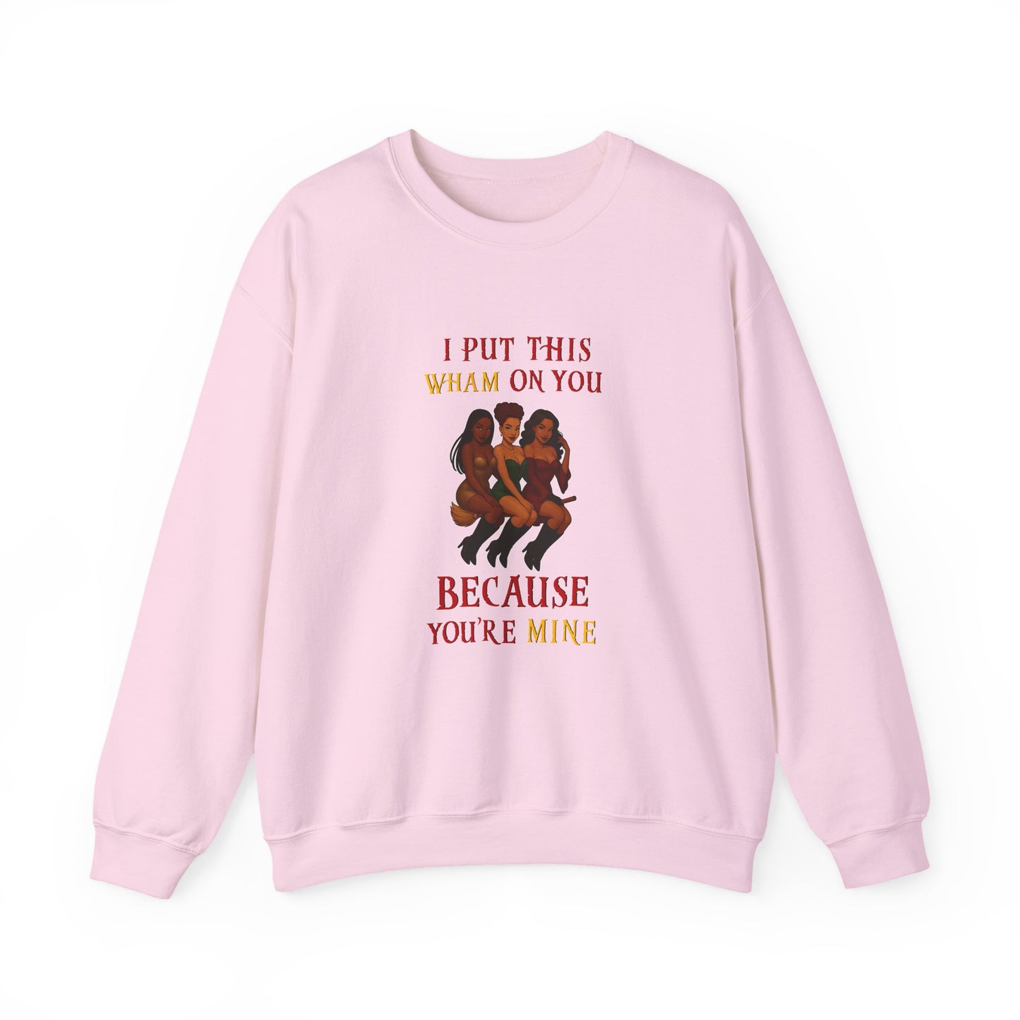 I Put That Wham On You Sweatshirt