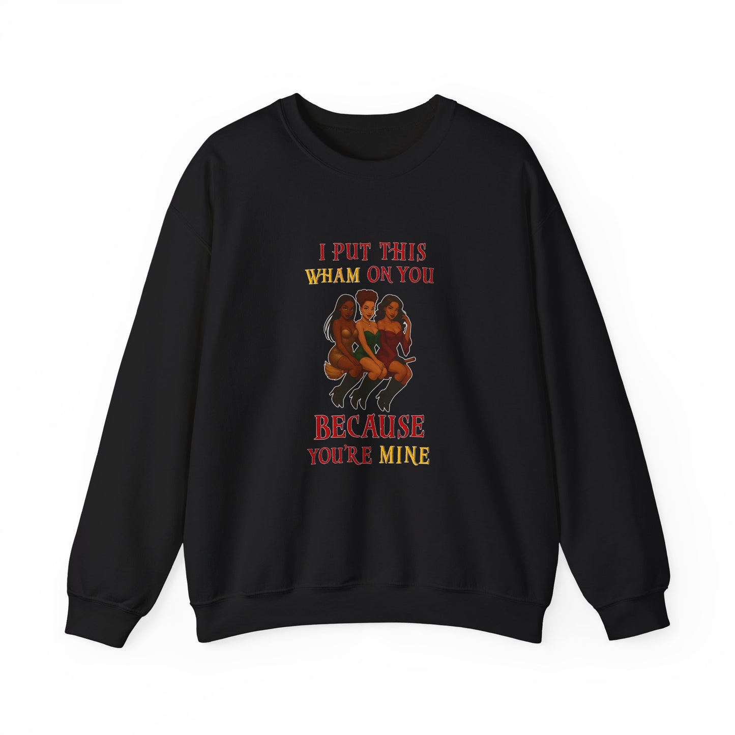 I Put That Wham On You Sweatshirt