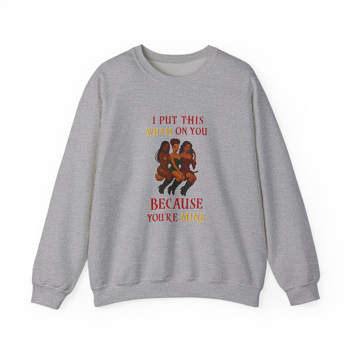 I Put That Wham On You Sweatshirt