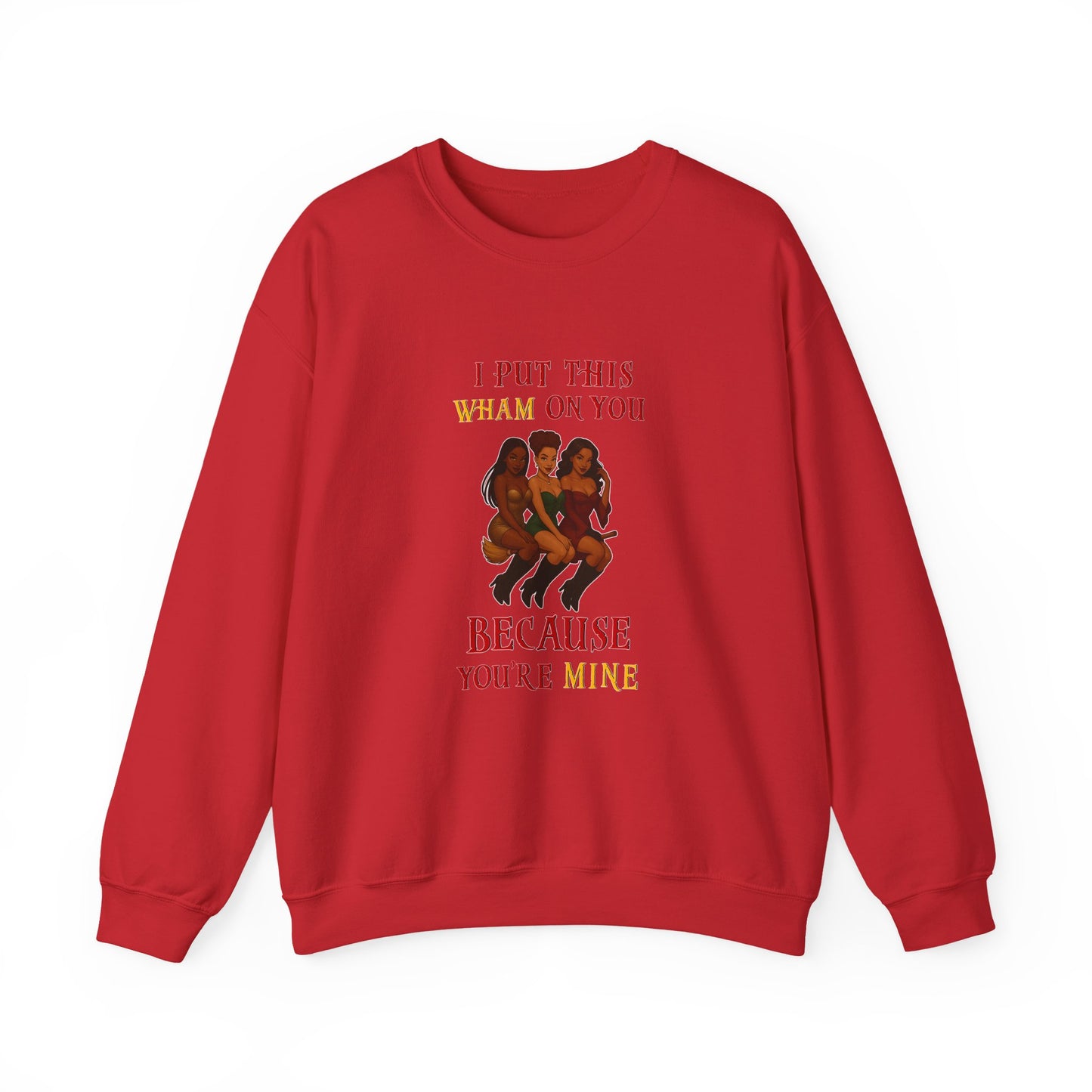 I Put That Wham On You Sweatshirt